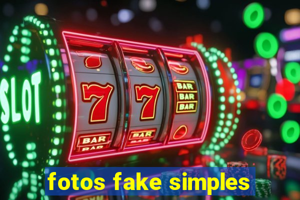 fotos fake simples